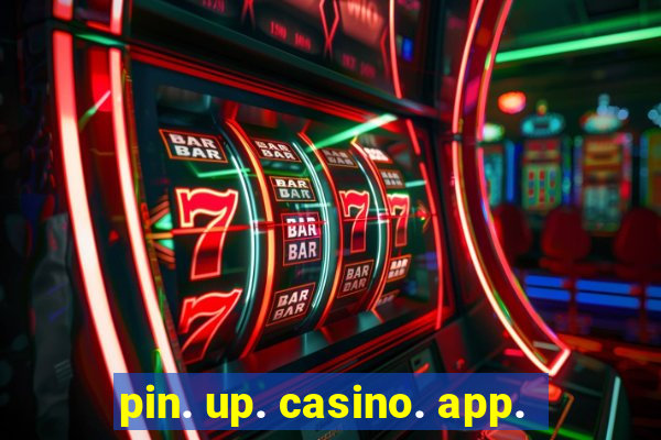 pin. up. casino. app.